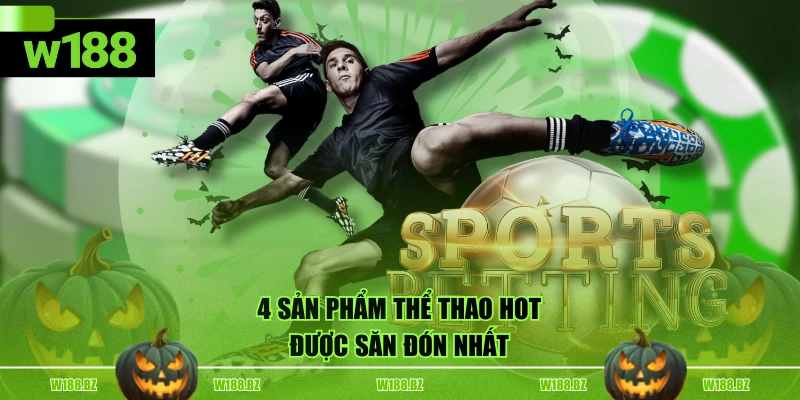 Thể Thao W188 2 4 sản phẩm thể thao hot được săn đón nhất