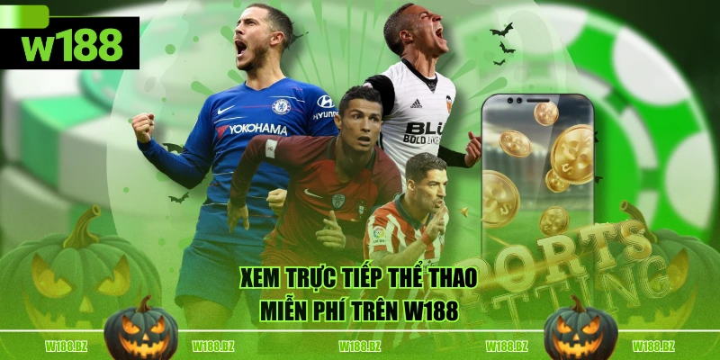 Thể Thao W188 3 Xem trực tiếp thể thao miễn phí trên W188